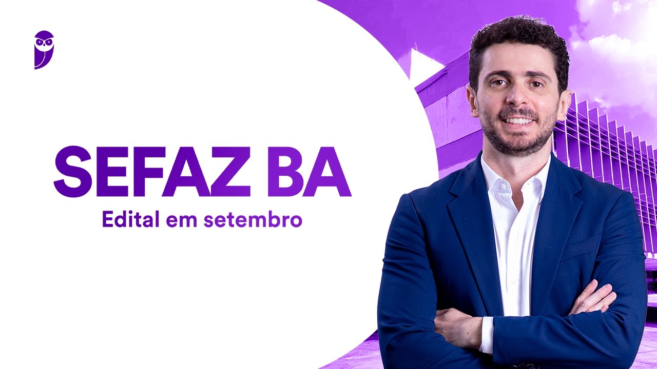 Concurso SEFAZ BA: Edital em setembro