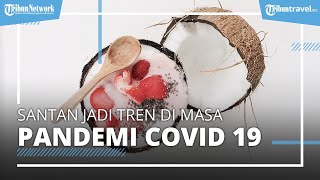 Gaya Hidup Berubah, Makanan dan Minuman Berbahan Santan Jadi Tren di Masa Pandemi Covid 19