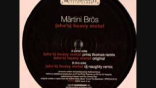 Martini Bros - (She's) Heavy metal (Original Mix)