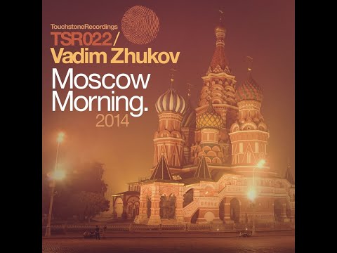 Vadim Zhukov - Moscow Morning (Ultimate Remix) (2014)