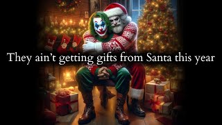 After what they did, they ain't getting no gifts from Santa this year (He's Disappointed)