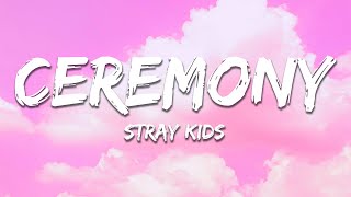 Download lagu Stray Kids - CEREMONY (Lyrics) mp3 Download lagu Stray Kids - CEREMONY (Lyrics) mp3