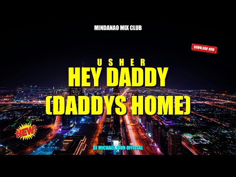 Usher - Hey Daddy (Daddy's Home) Club Banger Remix 2024 - Dj Michael John Official
