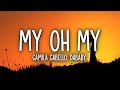 Camila Cabello - My Oh My (Lyrics) ft. DaBaby