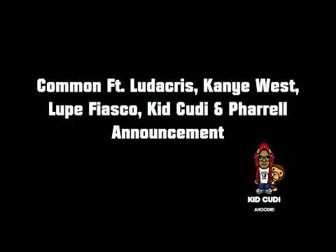 Common Ft. Ludacris, Kanye West, Lupe Fiasco, Kid Cudi & Pharrell - Announcement HQ