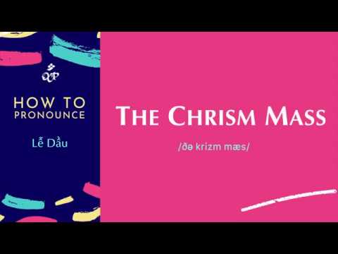 How to pronounce The Chrism Mass | Catholic Pronunciation Guide