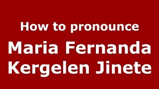 How to pronounce Maria Fernanda Kergelen Jinete