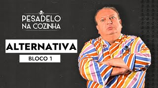 Pesadelo na Cozinha: Alternativa - Episódio Completo | Bloco 1