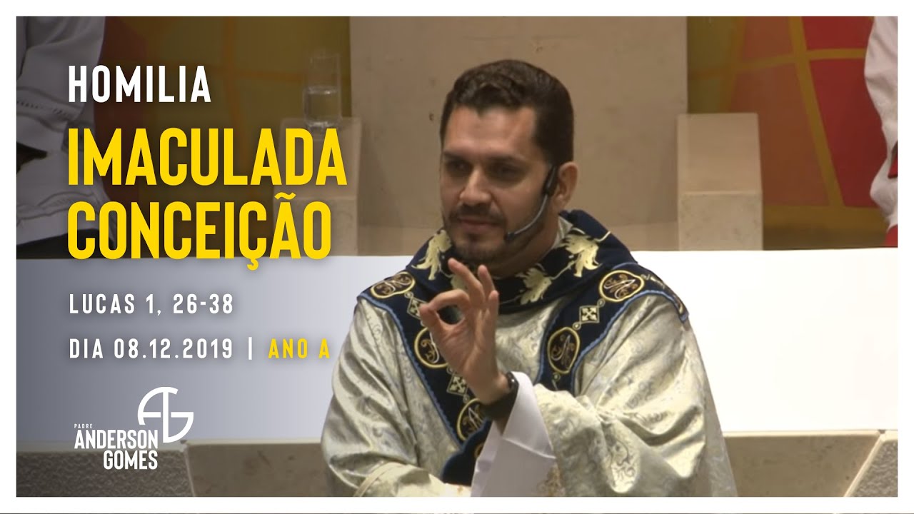 HOMILIA na Solenidade da Imaculada Conceição (Lc 1, 26-38/Ano A) - 08/12/19