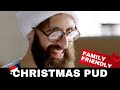 Always Room for Christmas Pud - Family Friendly