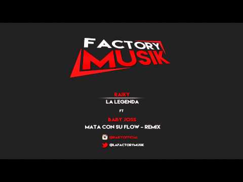 Concurso #1 Mata Con Su Flow REMIX - Raiky ft Baby Joss