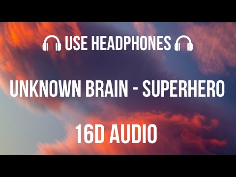 Unknown Brain - Superhero | 16D Audio 🎧 (Not 8D Audio)