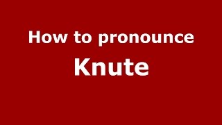 How to pronounce Knute
