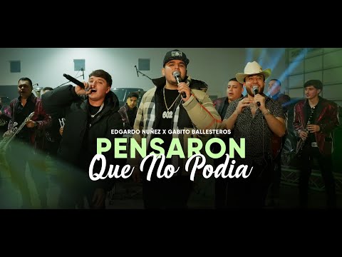 Edgardo Nuñez x Gabito Ballesteros - Pensaron Que No Podia