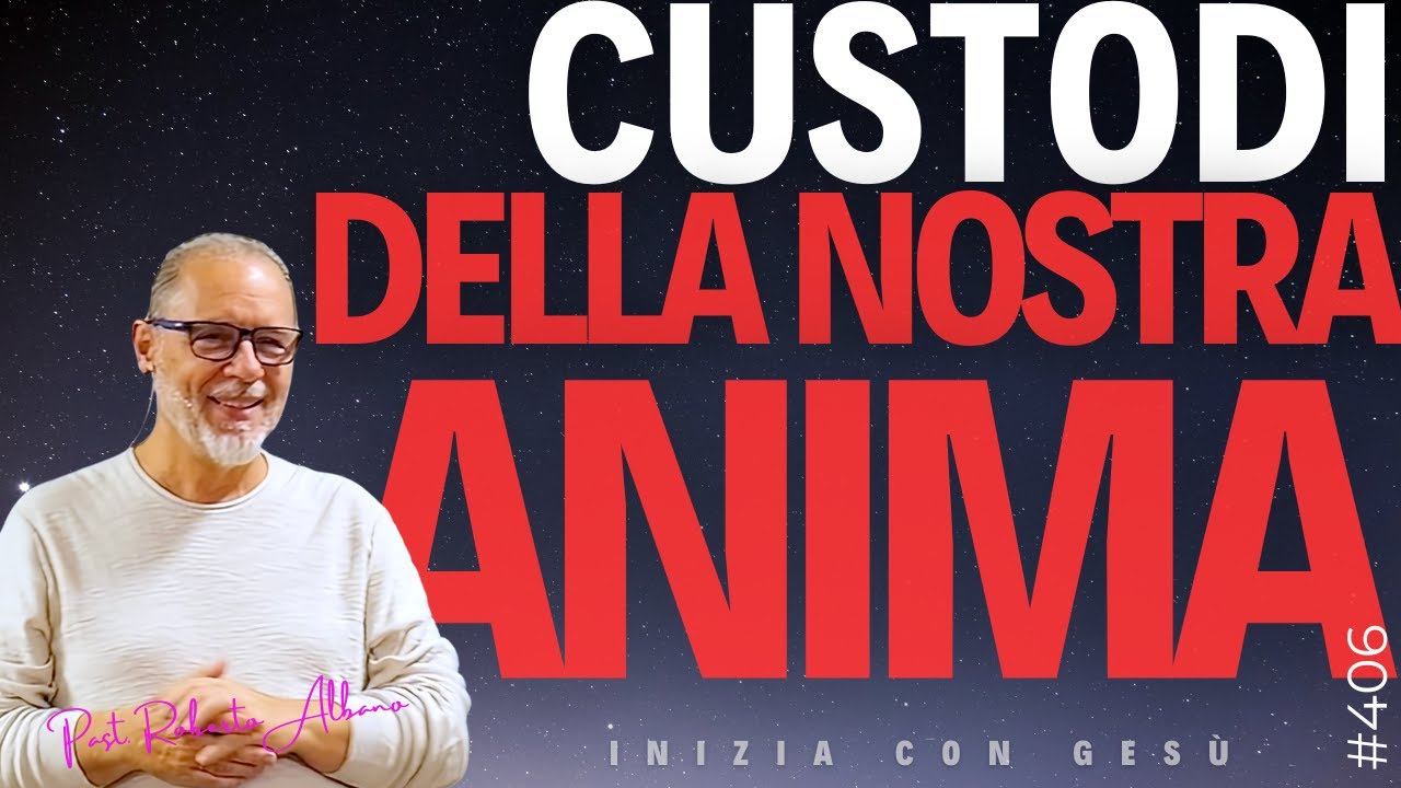 INIZIA CON GESÙ - "Custodi della nostra Anima"