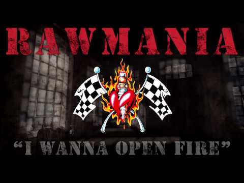 Rawmania: I Wanna Open Fire