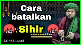 Download lagu Cara / Petua Batal sihir - Ust Muhaizad mp3 Download lagu Cara / Petua Batal sihir - Ust Muhaizad mp3