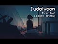 Judaiyaan - Darshan Raval [ REVERB + SLOWED ] Lofi Remake