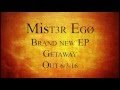 Mister Ego - Getaway EP 6/3/2016 Promo - Welcome Home