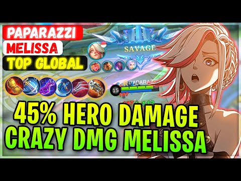 SAVAGE !! 45% Hero Damage Crazy DMG Melissa [ Top Global Melissa ] PAPARAZZI - Mobile Legends Build