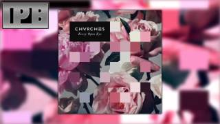 CHVRCHES - Never Ending Circles