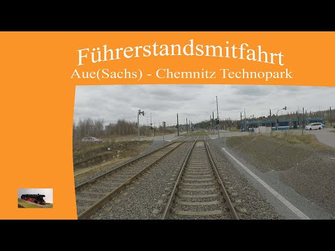 Führerstandsmitfahrt von Aue(Sachs.) nach Chemnitz - Technopark