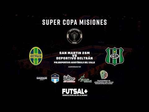 Súper Copa Misiones 2025 | San Martín 25M vs Deportivo Beltrán
