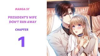President&#39;s Wife Don&#39;t Run Away Chapter 1-Lose Virginity After Drinking