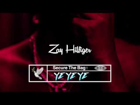 Zay Hilfiger - Secure The Bag ! YEYEYE