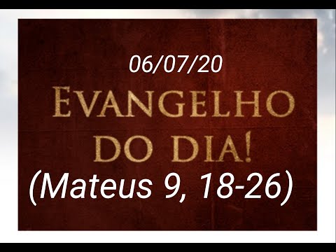EVANGELHO DO DIA 06/07/2020