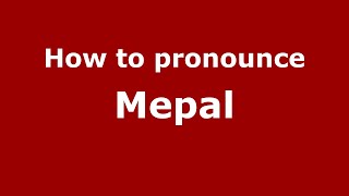 How to pronounce Mepal