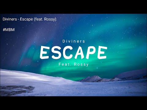 Diviners - Escape (feat. Rossy) [Lyrics Video]