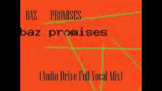 Baz - Promises (Audio Drive Full Vocal Mix).wmv