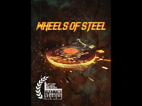 WHEELS OF STEEL (a  hip hop film by DJ JFX) 2023