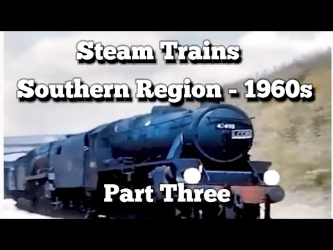 Reliving History: 1960s Southern Region Steam Trains - Part Three