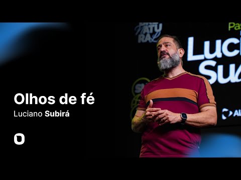Luciano Subirá | OLHOS DE FÉ