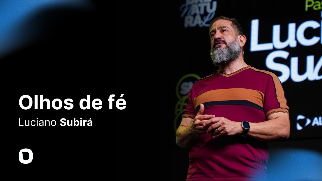 Luciano Subirá | OLHOS DE FÉ