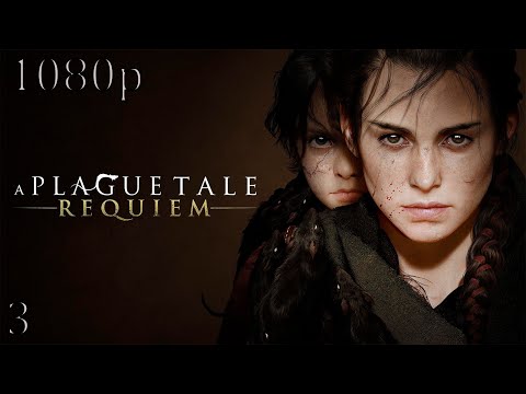 A Plague Tale: Requiem | Gameplay Walkthrough Part 3