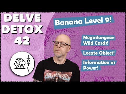 Delve Detox Ep 42 - Banana Level 9!  | OSR Post-Session Discussion!