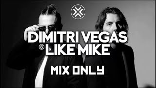 DIMITRI VEGAS & LIKE MIKE - Mix ONLY [HQ] - 2018