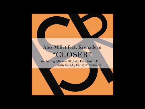 Alex Millet feat  Krenadean - Closer (Alliance DC Remix)