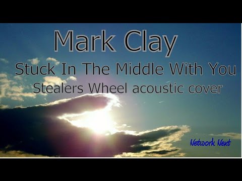 Mark Clay - Stuck In The Middle With You - Stealers Wheel acoustic cover
