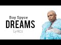 Boy Spyce - Dreams (Lyrics)