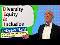LeDrew Rant - It's Time For DEI To Have It's Reckoning!