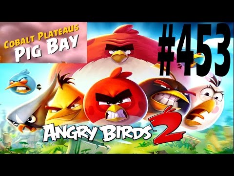Angry Birds 2-Cobalt Plateaus Pig Bay Level-453 Three Star Walkthrough