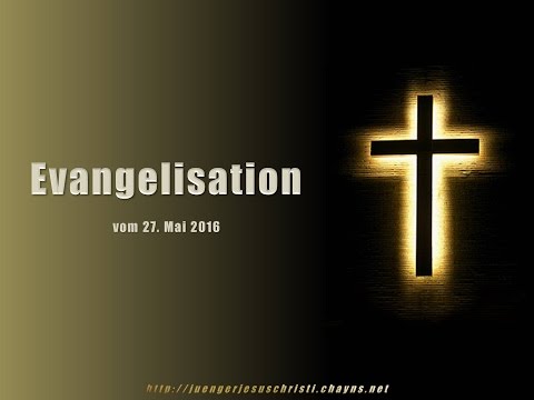 Evangelisation vom 27. Mai 2016