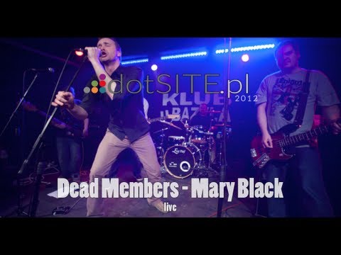 Dead Members - Mary Black [ live ]     [ dotSITE.pl ]