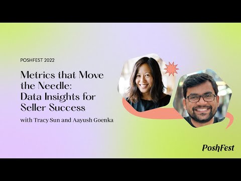 PoshFest 2022 | Metrics that Move the Needle: Data Insights for Seller Success