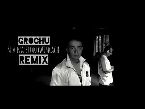 Grochu SLV ft. Fizer - SLV na blokowiskach ( O.S.T.R Remix )