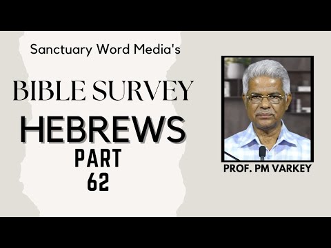 62.Bible Survey HEBREWS |പുനരവലോകനം- Review |Prof PM Varkey | 31 05 2022